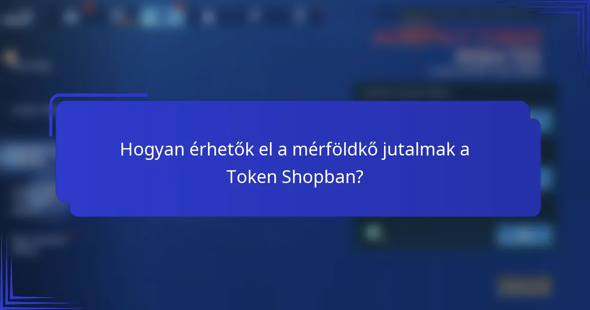Hogyan érhetők el a mérföldkő jutalmak a Token Shopban?