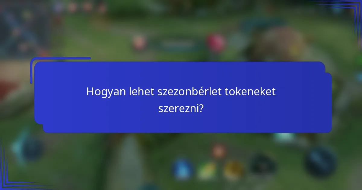 Hogyan lehet szezonbérlet tokeneket szerezni?