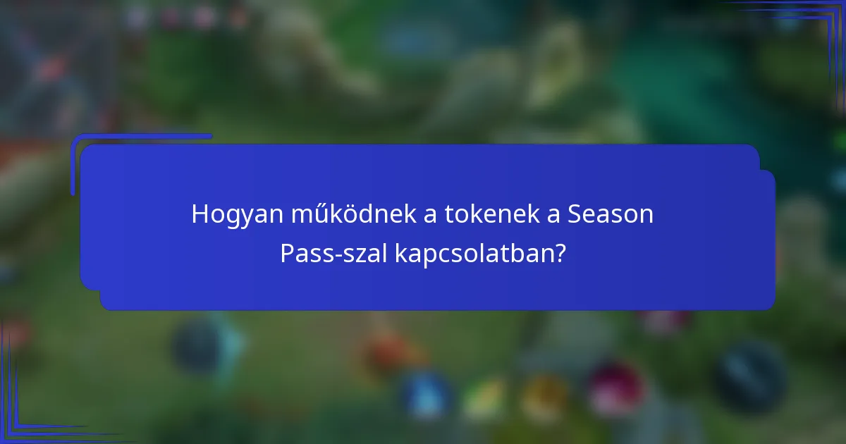 Hogyan működnek a tokenek a Season Pass-szal kapcsolatban?