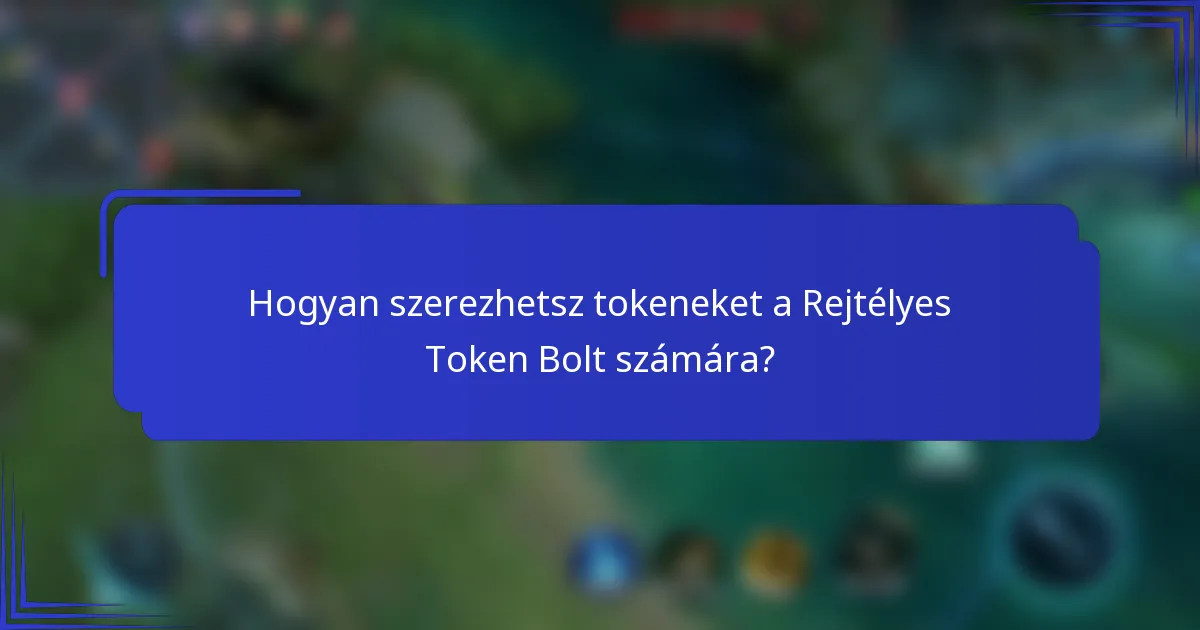 Hogyan szerezhetsz tokeneket a Rejtélyes Token Bolt számára?