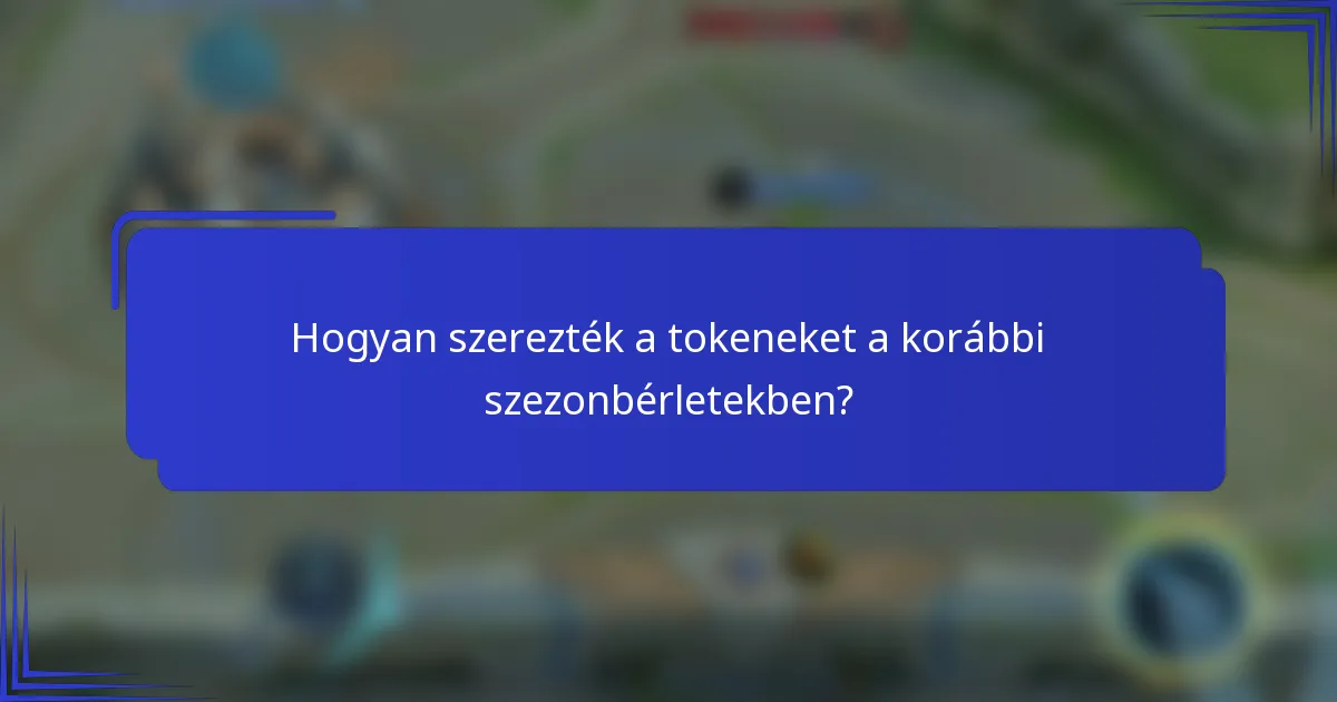 Hogyan szerezték a tokeneket a korábbi szezonbérletekben?