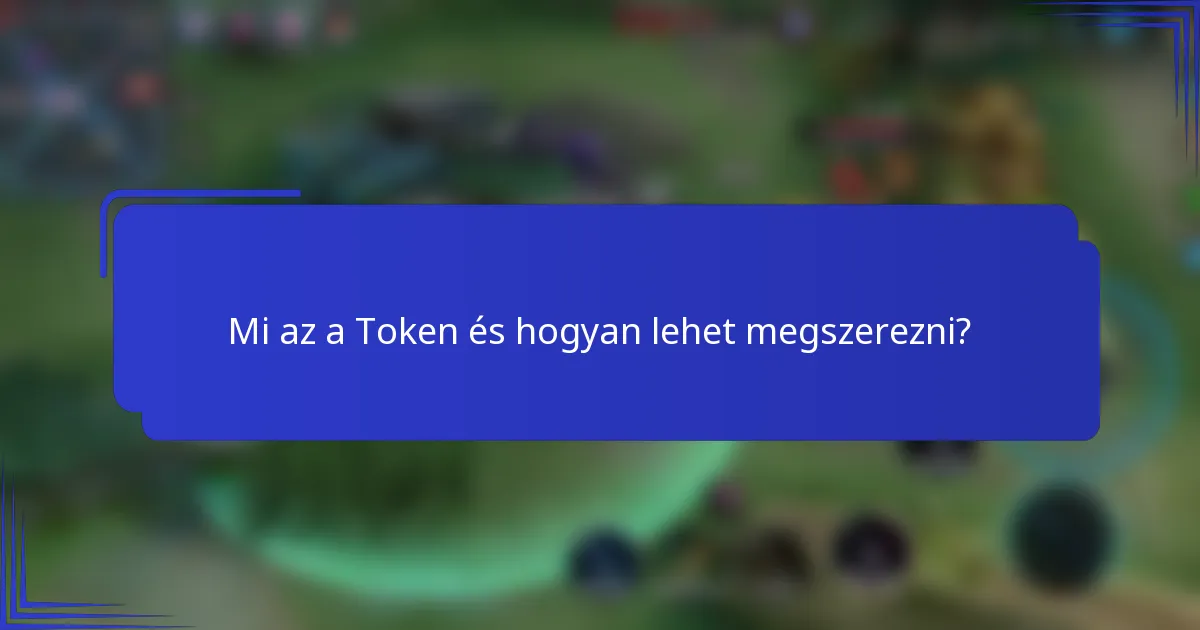 Mi az a Token és hogyan lehet megszerezni?