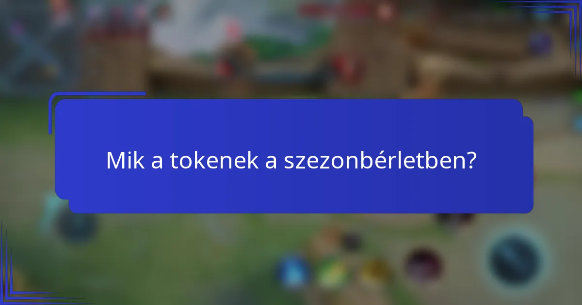 Mik a tokenek a szezonbérletben?