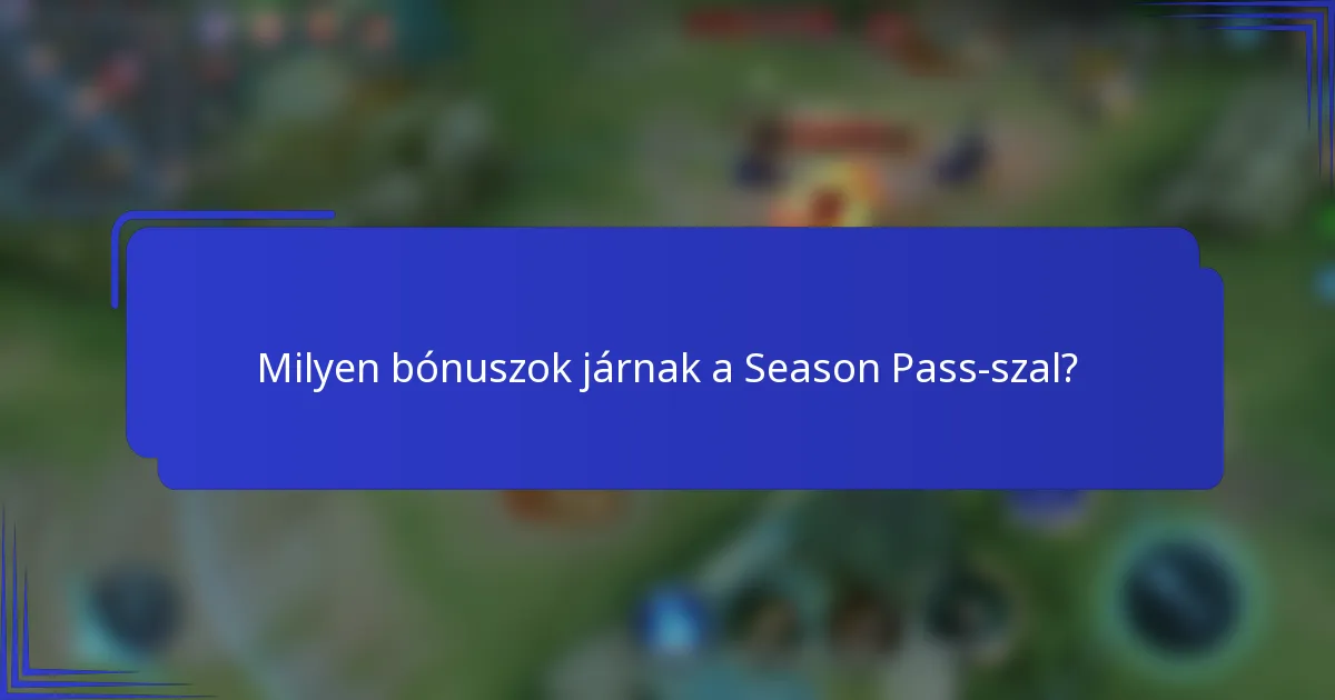 Milyen bónuszok járnak a Season Pass-szal?