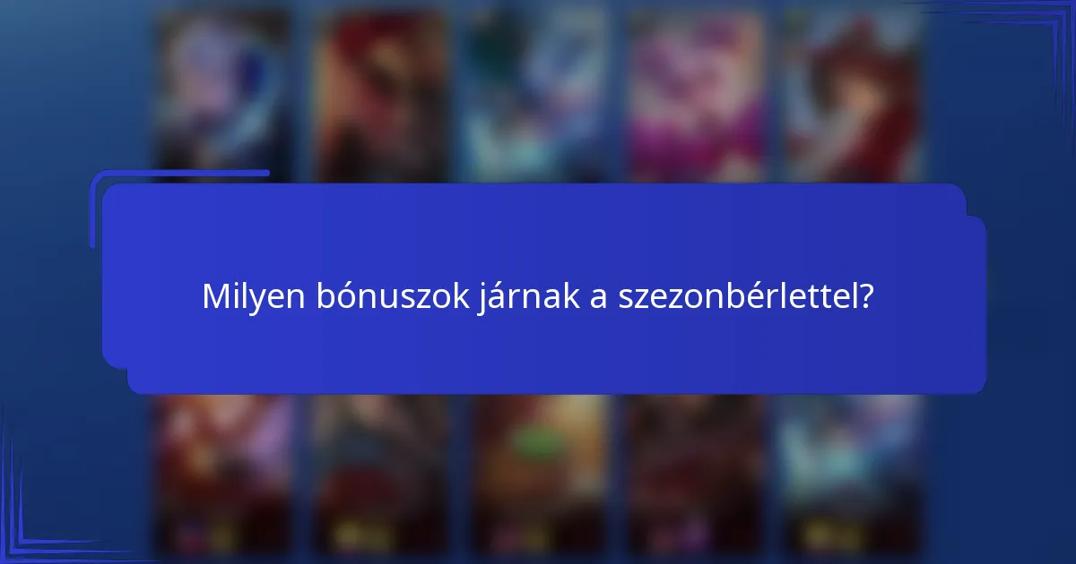 Milyen bónuszok járnak a szezonbérlettel?
