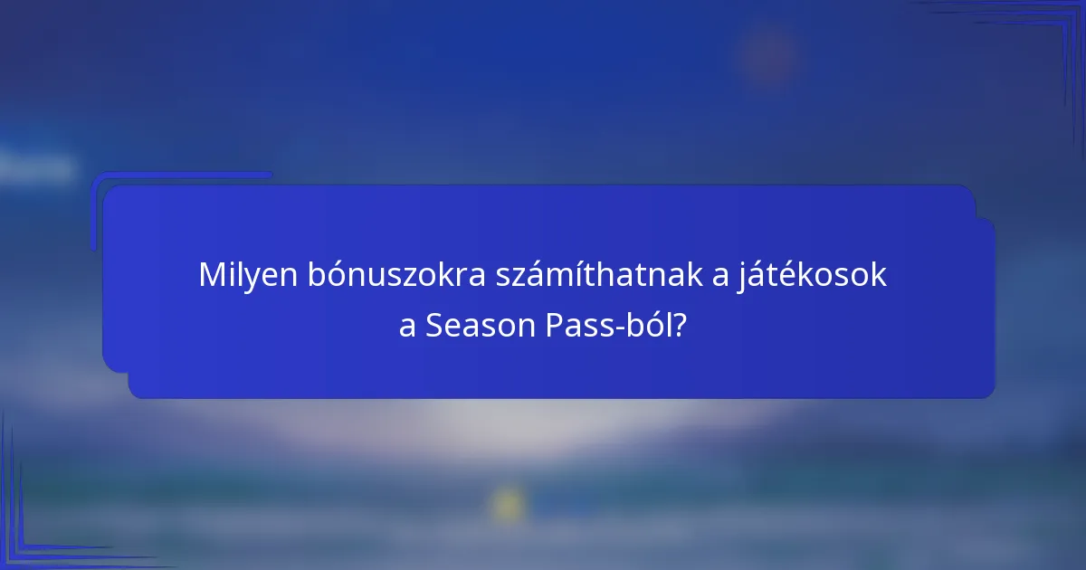Milyen bónuszokra számíthatnak a játékosok a Season Pass-ból?