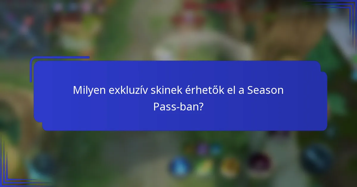 Milyen exkluzív skinek érhetők el a Season Pass-ban?