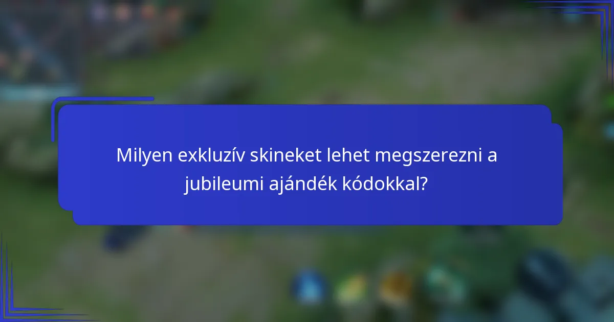 Milyen exkluzív skineket lehet megszerezni a jubileumi ajándék kódokkal?