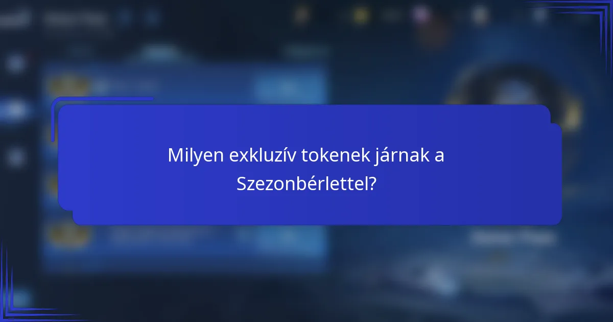 Milyen exkluzív tokenek járnak a Szezonbérlettel?