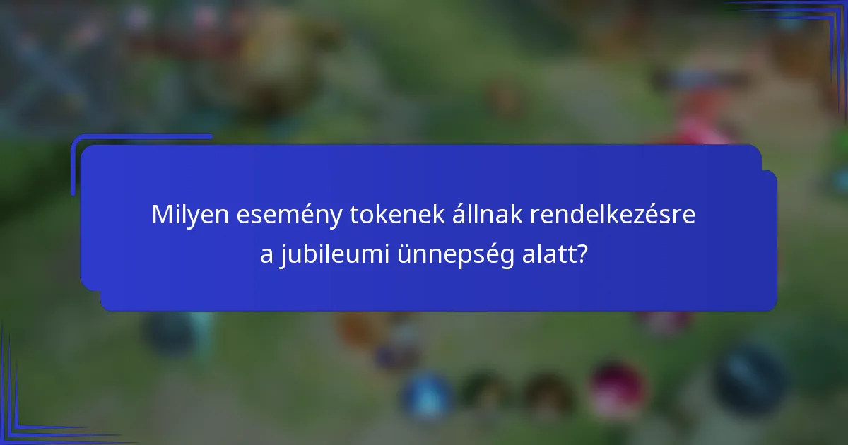 Milyen esemény tokenek állnak rendelkezésre a jubileumi ünnepség alatt?