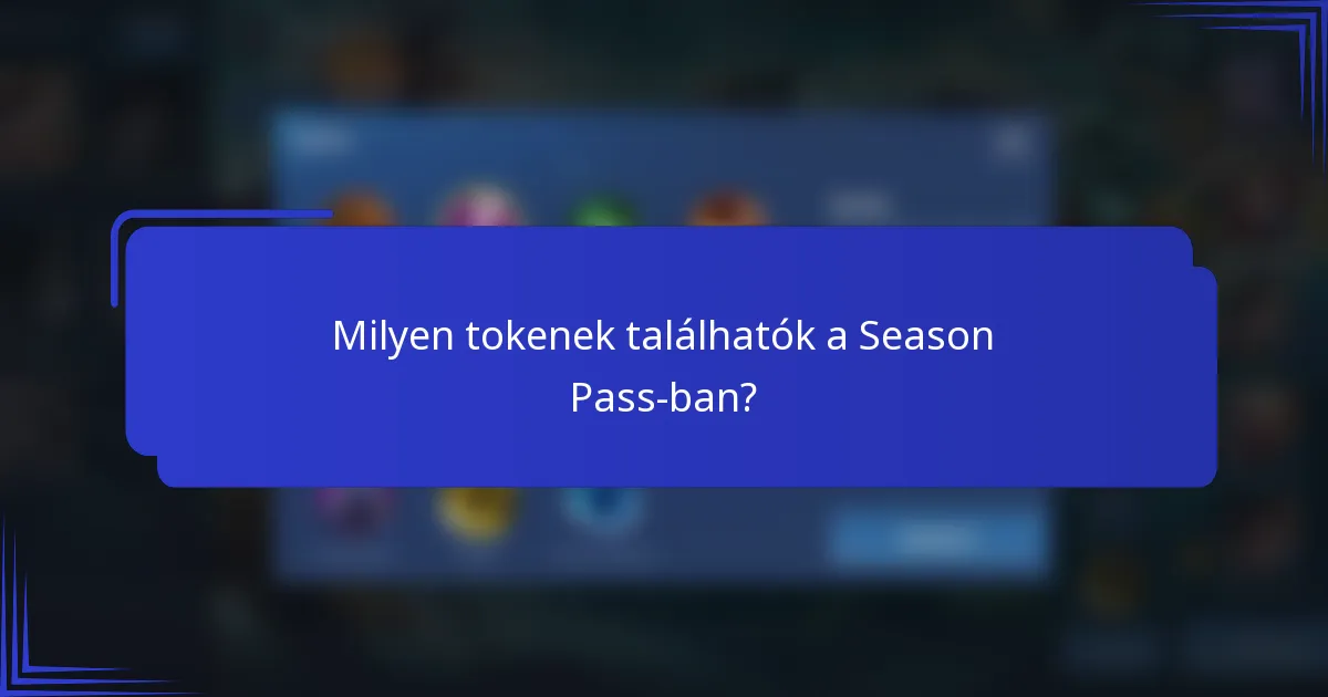 Milyen tokenek találhatók a Season Pass-ban?